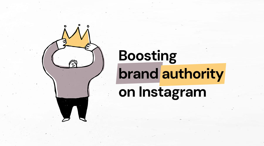 5 Ways To Boost Brand Authority On Instagram