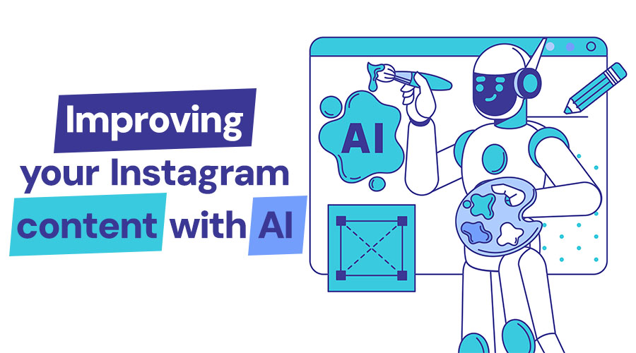 9 Ways AI Can Improve Your Instagram Content
