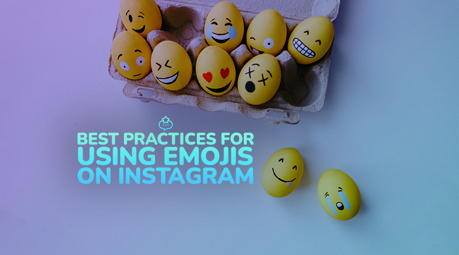 Best Practices for Using Emojis on Instagram