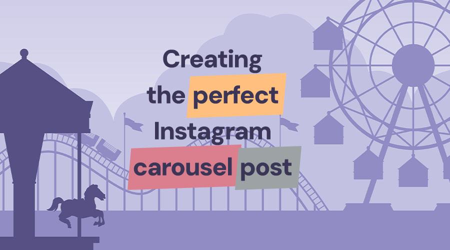 How to Create the Perfect Instagram Carousel Post