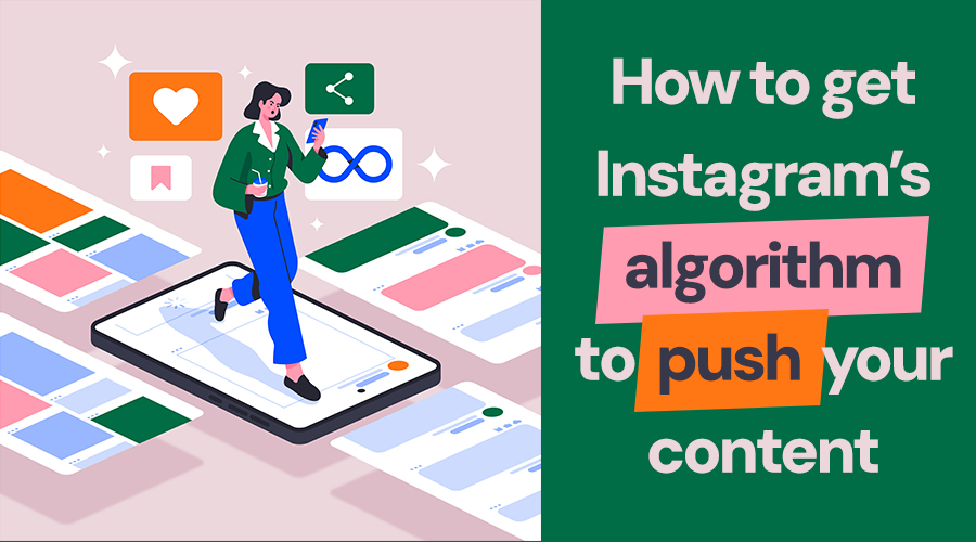 How to Get Instagram's Algorithm to Push Your Content