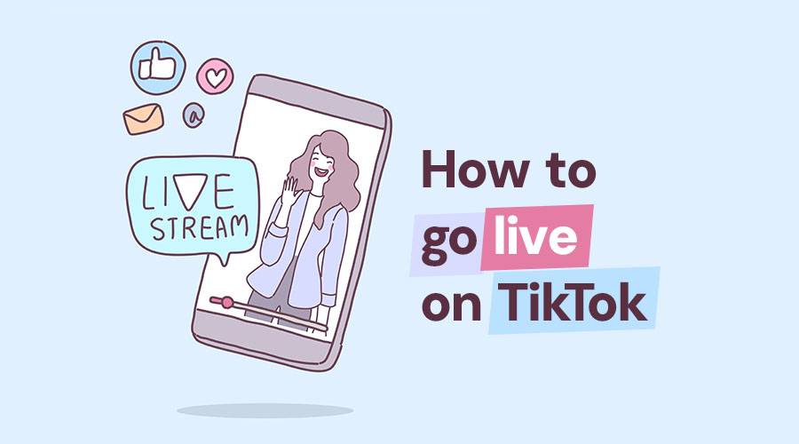 How to Go Live on TikTok In a Few Easy Steps