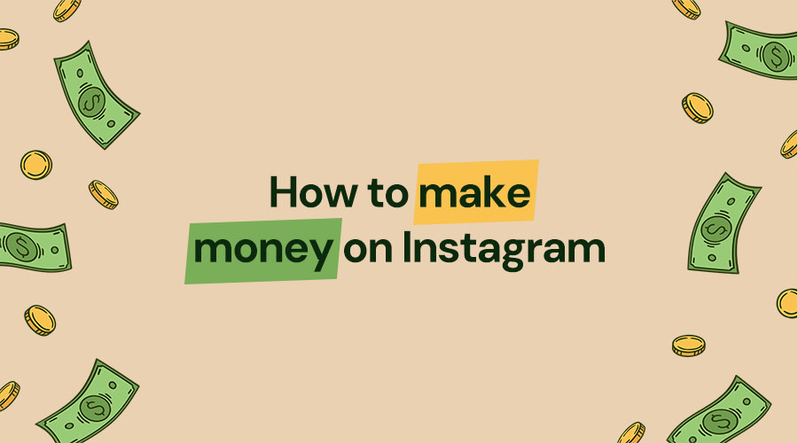 How to Make Money On Instagram