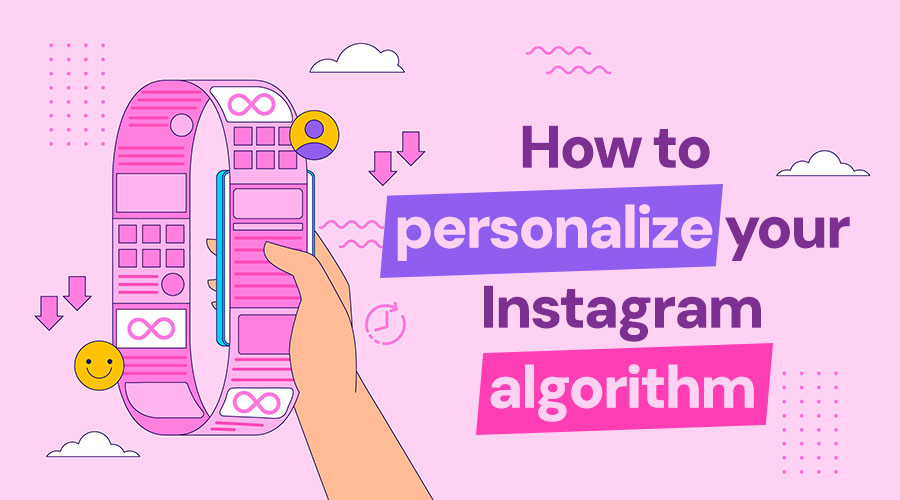 How to Personalize the Instagram Algorithm
