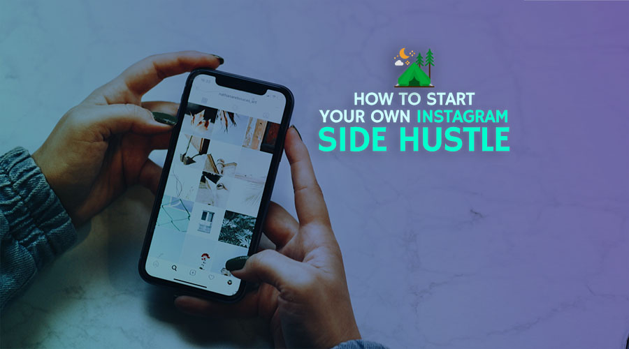 How to Start Your Own Instagram Side Hustle